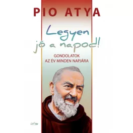 Legyen jó a napod! - Gondolatok az év minden napjára
