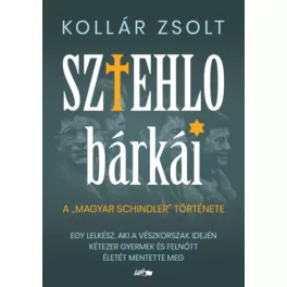   Sztehlo bárkái - Egy lelkész, aki a vészkorszak idején kétezer gyermek és felnőtt életét mentette meg