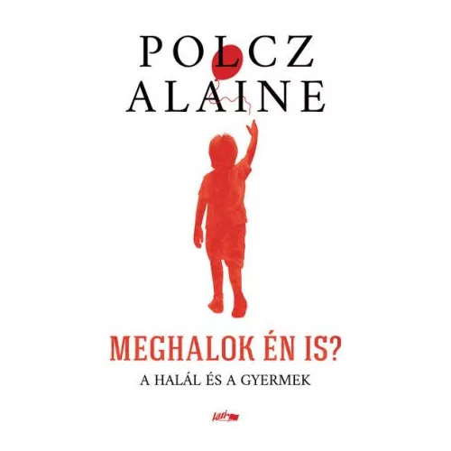 Meghalok én is? - A halál és a gyermek