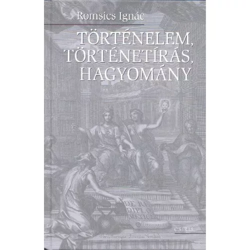Történelem, történetírás, hagyomány
