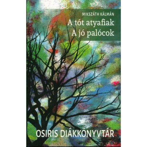 A tót atyafiak - A jó palócok /Osiris diákkönyvtár