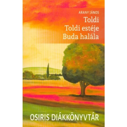 Toldi - Toldi estéje - Buda halála /Osiris diákkönyvtár