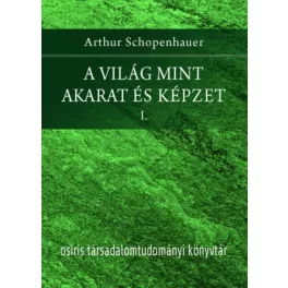 A világ mint akarat és képzet I-II.