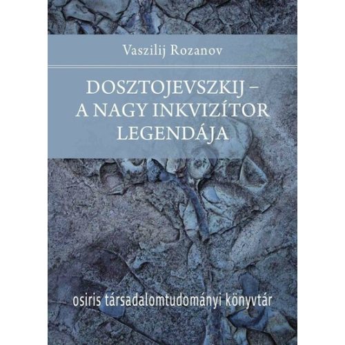 Dosztojevszkij - A nagy inkvizítor legendája - Osiris Társadalomtudományi Könyvtár