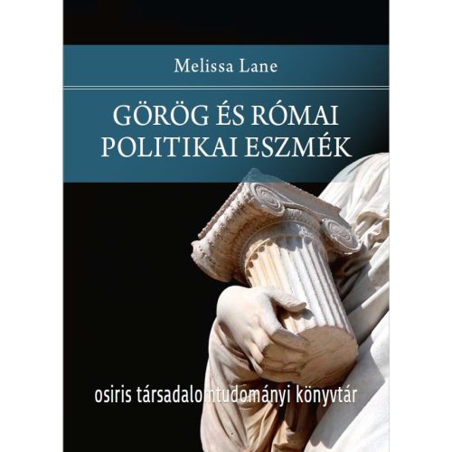 Görög és római politikai eszmék - Osiris Társadalomtudományi Könyvtár