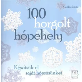 100 horgolt hópehely /Készítsük el saját hóesésünket