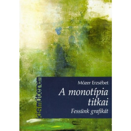 A monotípia titkai - Fessünk grafikát! /Kisműterem