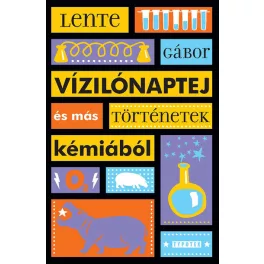 Vízilónaptej és más történetek kémiából