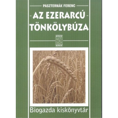 Az ezerarcú tönkölybúza /Biogazda kiskönyvtár