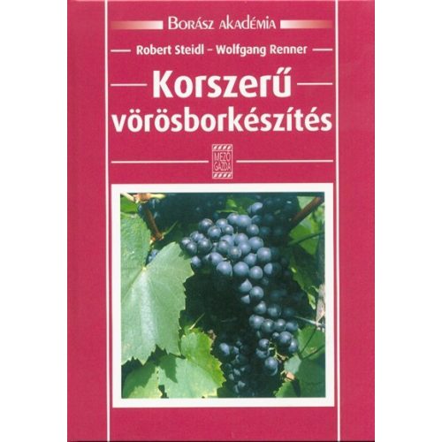 Korszerű vörösborkészítés /Borász akadémia