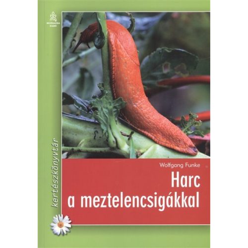 Harc a meztelencsigákkal /Kertészkönyvtár