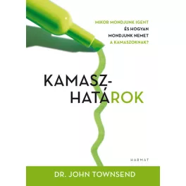   Kamaszhatárok - Mire mondjunk igent és hogyan mondjuk nemet kamaszoknak? (2. kiadás)