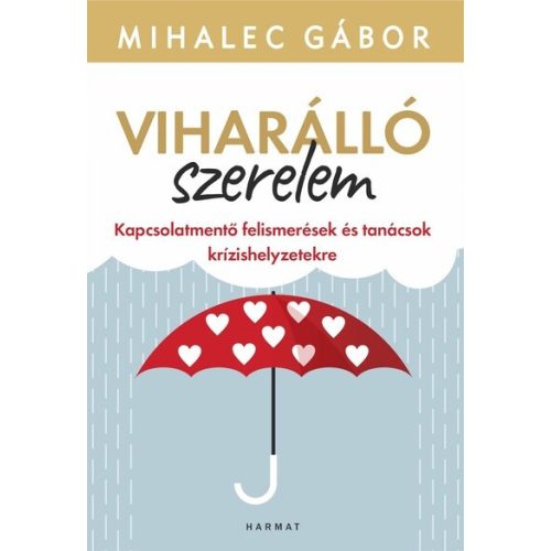 Viharálló szerelem - Kapcsolatmentő felismerések és tanácsok krízishelyzetekre