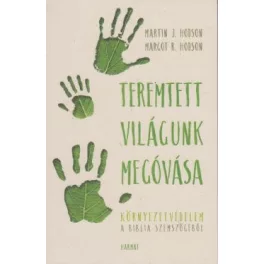   Teremtett világunk megóvása - Környezetvédelem a Biblia szemszögéből