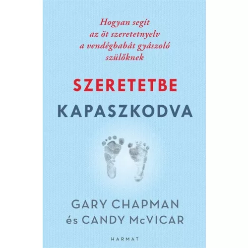Szeretetbe kapaszkodva - Hogyan segít az öt szeretetnyelv a vendégbabát gyászoló szülőknek