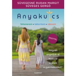   Anyakulcs - Hogyan engedjük el lépésről lépésre a gyermekünket?