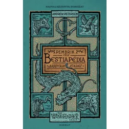   Bestiapédia - The Wingfeather Saga: Hajnalszárnya-sorozat kísérőkötet - Pembrik-féle szkríföldi kiadás