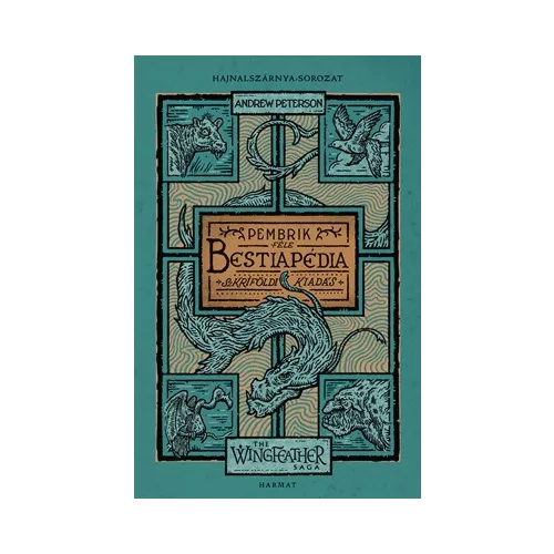 Bestiapédia - The Wingfeather Saga: Hajnalszárnya-sorozat kísérőkötet - Pembrik-féle szkríföldi kiadás