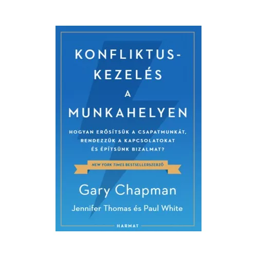 Konfliktuskezelés a munkahelyen - Hogyan erősítsük a csapatmunkát, rendezzük a kapcsolatokat és erősítsük a bizalmat?