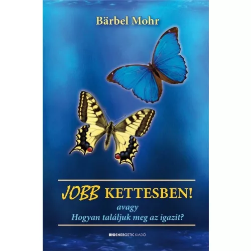 Jobb kettesben! /Avagy hogyan találjuk meg az igazit?