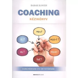 Coaching kézikönyv /Coachoknak és oktatóknak