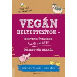   Vegán helyettesítők - Kedvenc ételeink állati eredetű összetevők nélkül