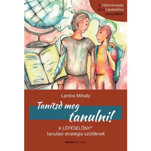 Tanítsd meg tanulni! - A Lépéselőny tanulási stratégia szülőknek