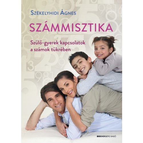 Számmisztika - Szülő-gyerek kapcsolatok a számok tükrében