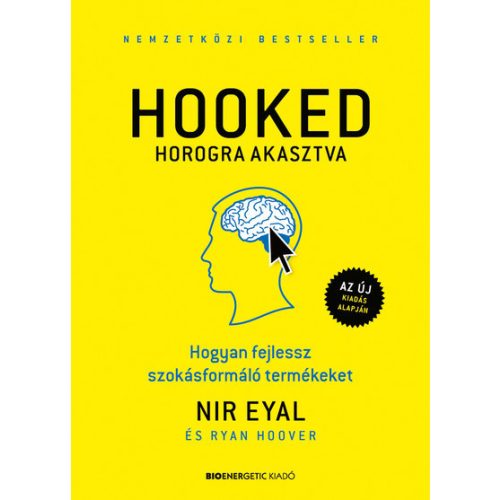 HOOKED - Horogra akasztva - Hogyan fejlessz szokásformáló termékeket