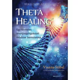   ThetaHealing - Egy kivételes energiagyógyászati módszer bemutatása (új kiadás)