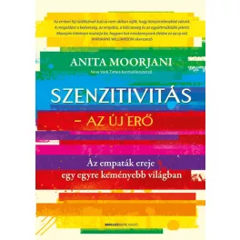   Szenzitivitás - Az új erő - Az empaták ereje egy egyre keményebb világban