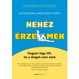 Nehéz érzelmek - Hogyan légy OK, ha a dolgok nem azok
