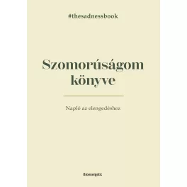   Szomorúságom könyve - The Sadness Book - Napló az elengedéshez