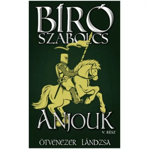 Anjouk V. - Ötvenezer lándzsa