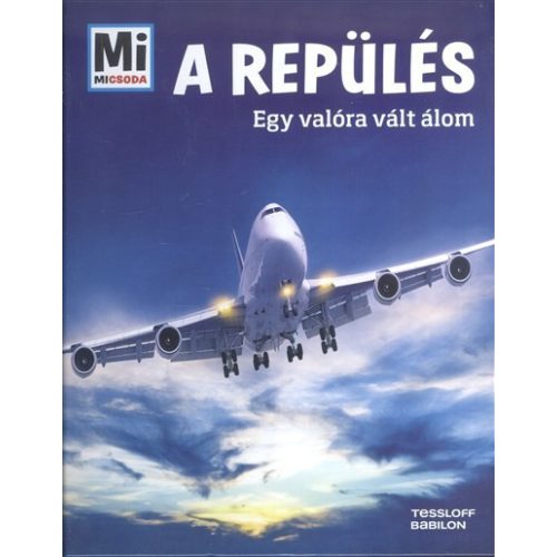 A repülés - Egy valóra vált álom /Mi Micsoda