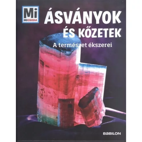 Ásványok és kőzetek - A természet ékszerei /Mi Micsoda