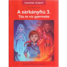   A sárkányfiú 3. - Tűz és víz gyermeke /Szeretek olvasni!