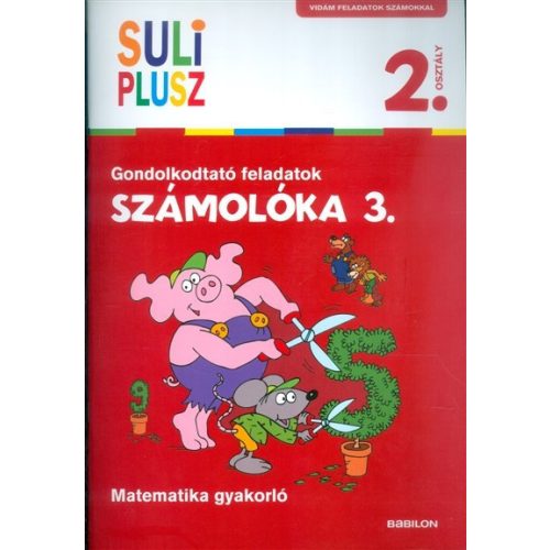 Számolóka 3. /Gondolkodtató feladatok - matematika gyakorló 2. osztály