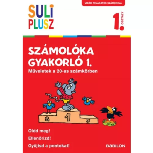 Számolóka gyakorló 1. - Műveletek a 20-as számkörben /Vidám feladatok számokkal 1. osztály