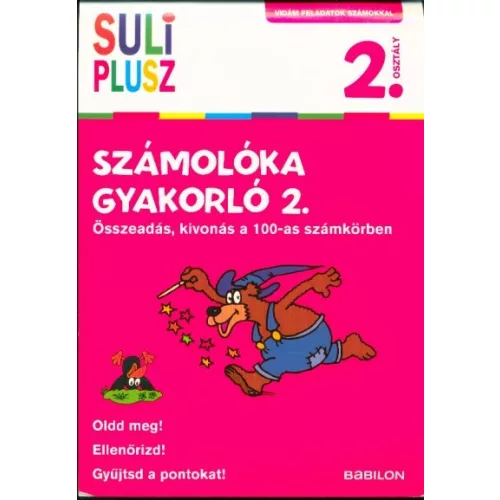 Számolóka gyakorló 2. - Összeadás, kivonás a 100-as számkörben /Vidám feladatok számokkal 2. osztály