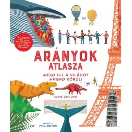 Arányok atlasza - Mérd fel a világot magad körül!