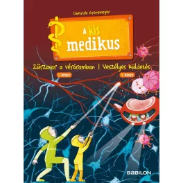   A kis medikus: Zűrzavar a véráramban 3. könyv / Veszélyes küldetés 4. könyv