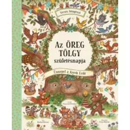   Az Öreg Tölgy születésnapja - Ünnepel a Kerek Erdő - Verses Böngésző - Kerek Erdő