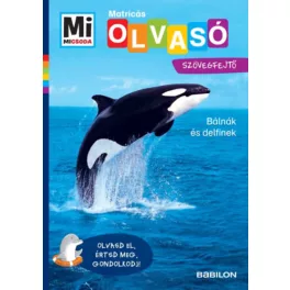   Bálnák és delfinek - Matricás szövegfejtő - Mi MICSODA OLVASÓ - Olvasd el! Értsd meg! Gondolkodj!