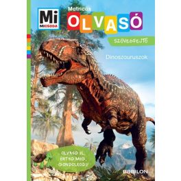   Dinoszauruszok - Mi MICSODA OLVASÓ - Matricás szövegfejtő - Olvasd el, értsd meg, gondolkodj!