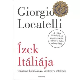   Ízek Itáliája /tankönyv haladóknak, kézikönyv séfeknek
