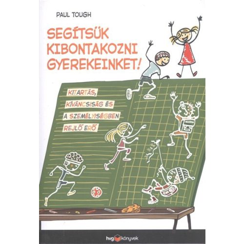 Segítsük kibontakozni gyerekeinket! /Kitartás, kíváncsiság és a személyiségben rejlő erő