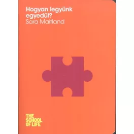 Hogyan legyünk egyedül? /The school of life