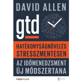   Hatékonyságnövelés stresszmentesen /Az időmenedzsment új módszertana
