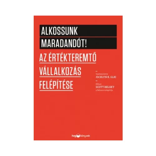 Alkossunk maradandót! /Az értékteremtő vállalkozás felépítése